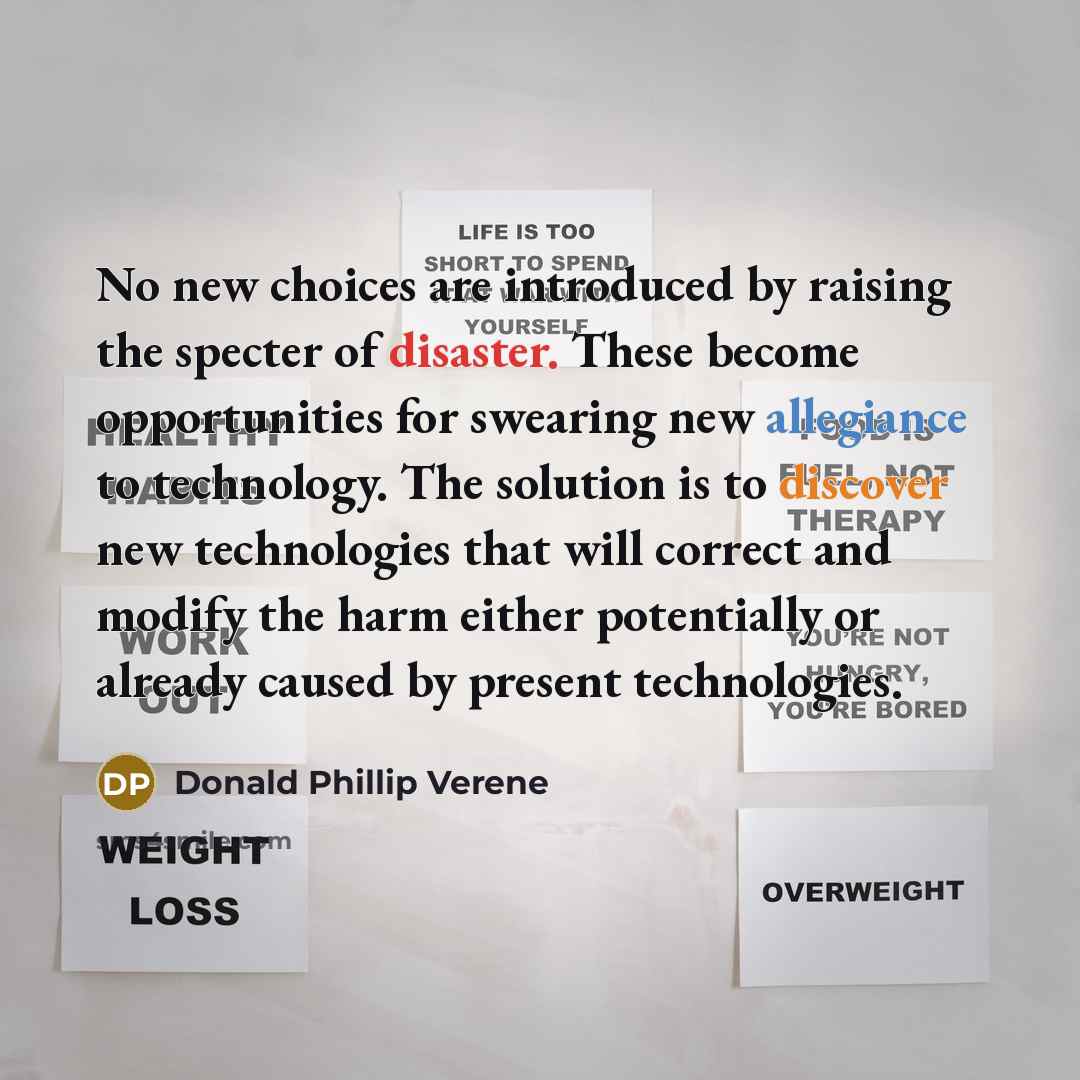 “No new choices are introduced by raising the specter of…” quote by Donald Phillip Verene