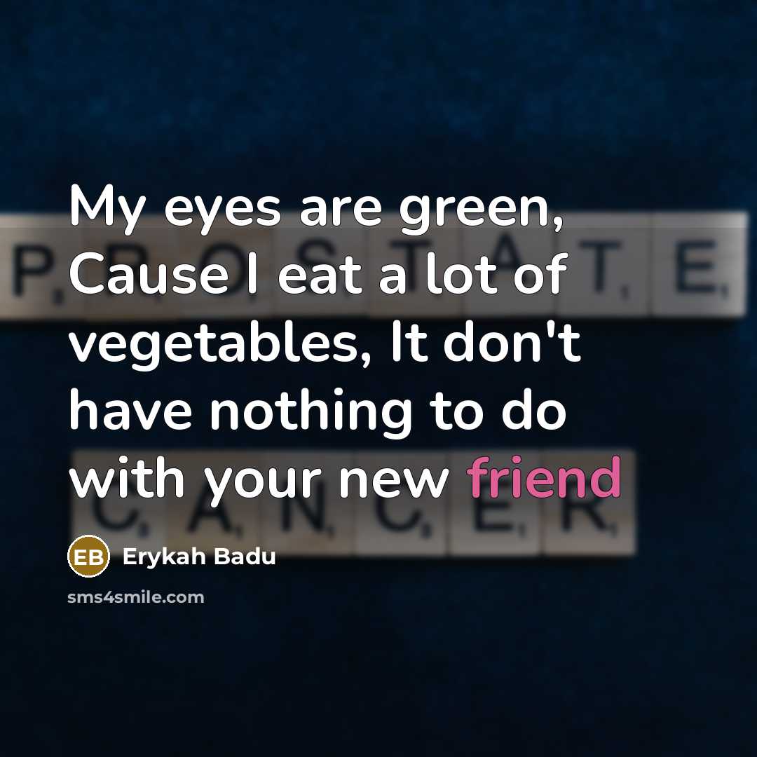 “My eyes are green, Cause I eat a lot of…” quote by Erykah Badu