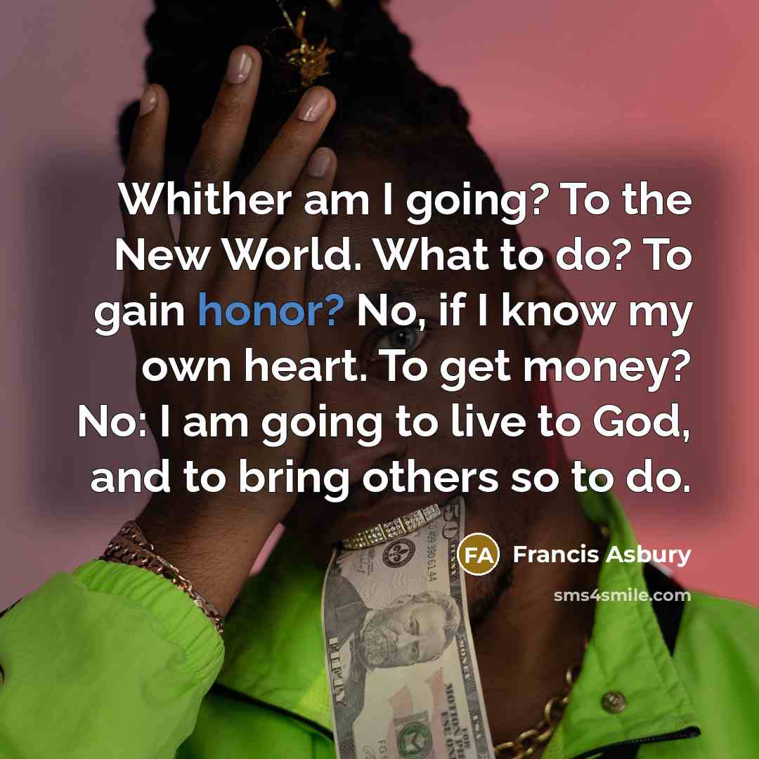 “Whither am I going? To the New World. What to…” quote by Francis Asbury