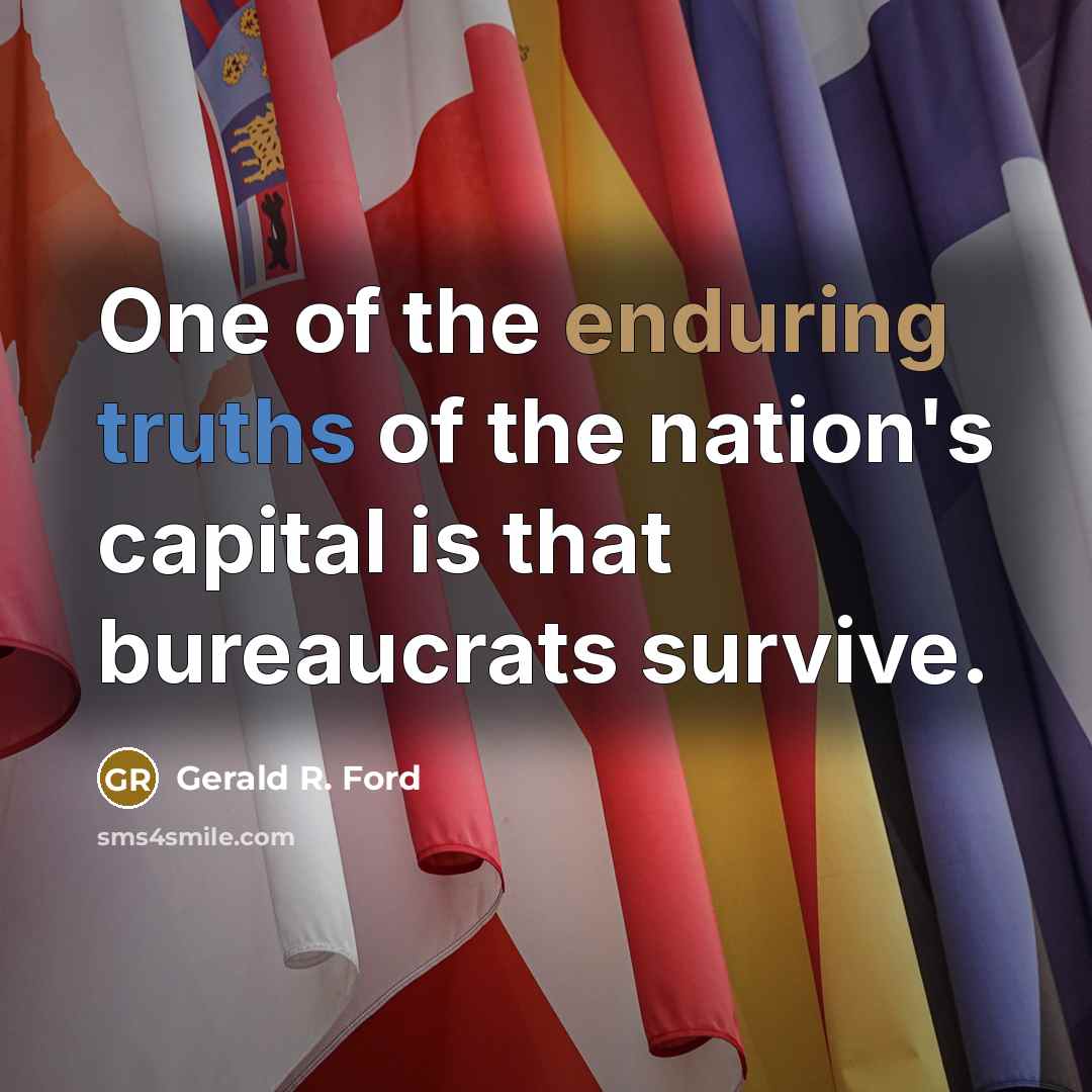 “One of the enduring truths of the nation's capital is…” quote by Gerald R. Ford