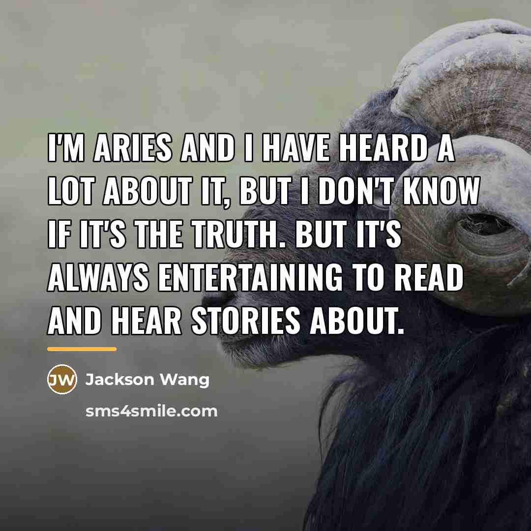 “I'm Aries and I have heard a lot about it,…” quote by Jackson Wang