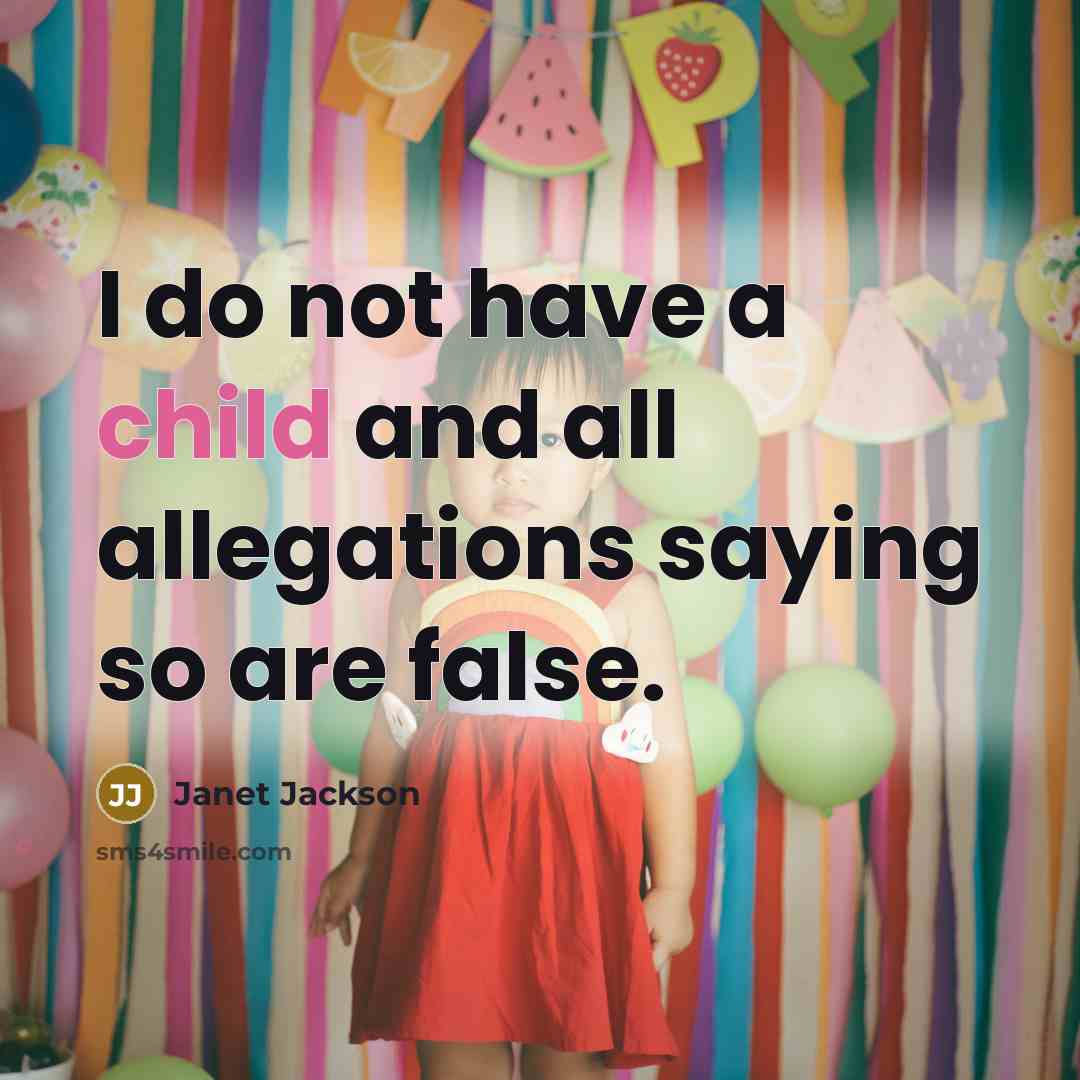 “I do not have a child and all allegations saying…” quote by Janet Jackson