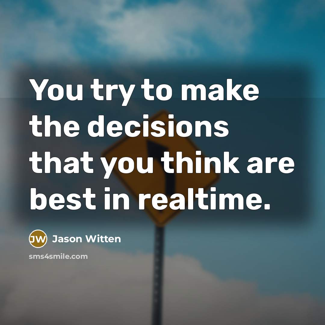 “You try to make the decisions that you think are…” quote by Jason Witten