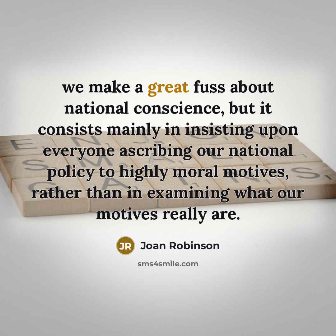 “we make a great fuss about national conscience, but it…” quote by Joan Robinson