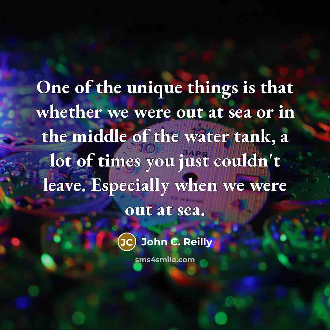 “One of the unique things is that whether we were…” quote by John C. Reilly