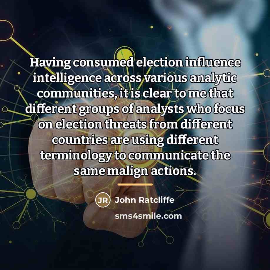 “Having consumed election influence intelligence across various analytic communities, it…” quote by John Ratcliffe