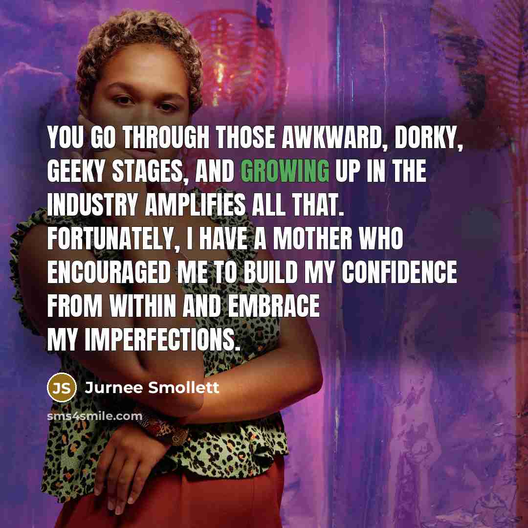 “You go through those awkward, dorky, geeky stages, and growing…” quote by Jurnee Smollett