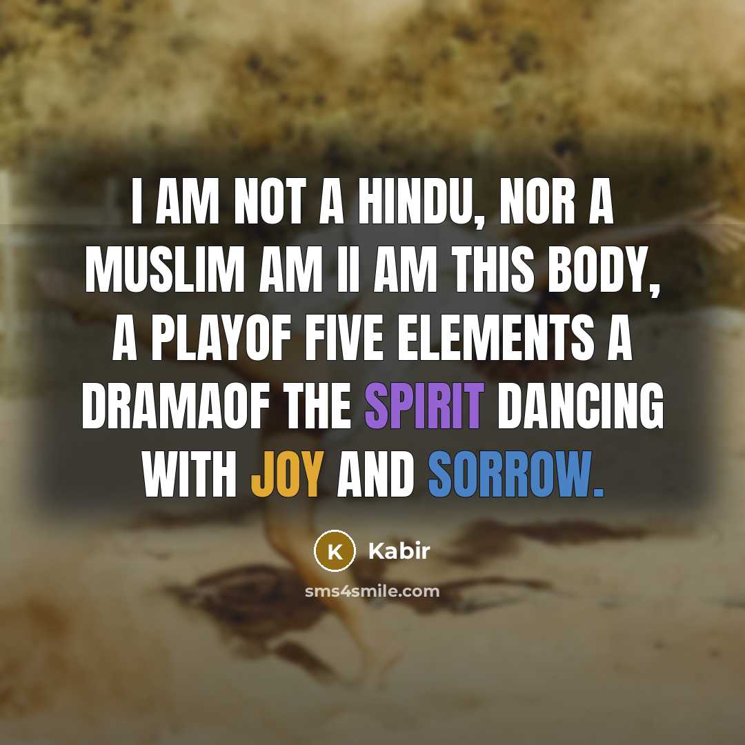 “I am not a Hindu, Nor a Muslim am II…” quote by Kabir