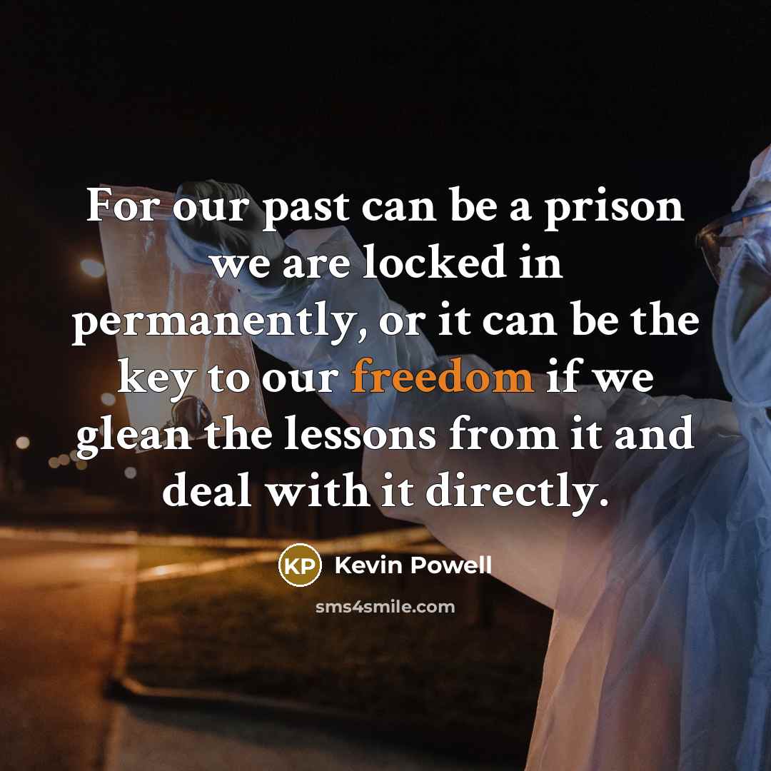 “For our past can be a prison we are locked…” quote by Kevin Powell