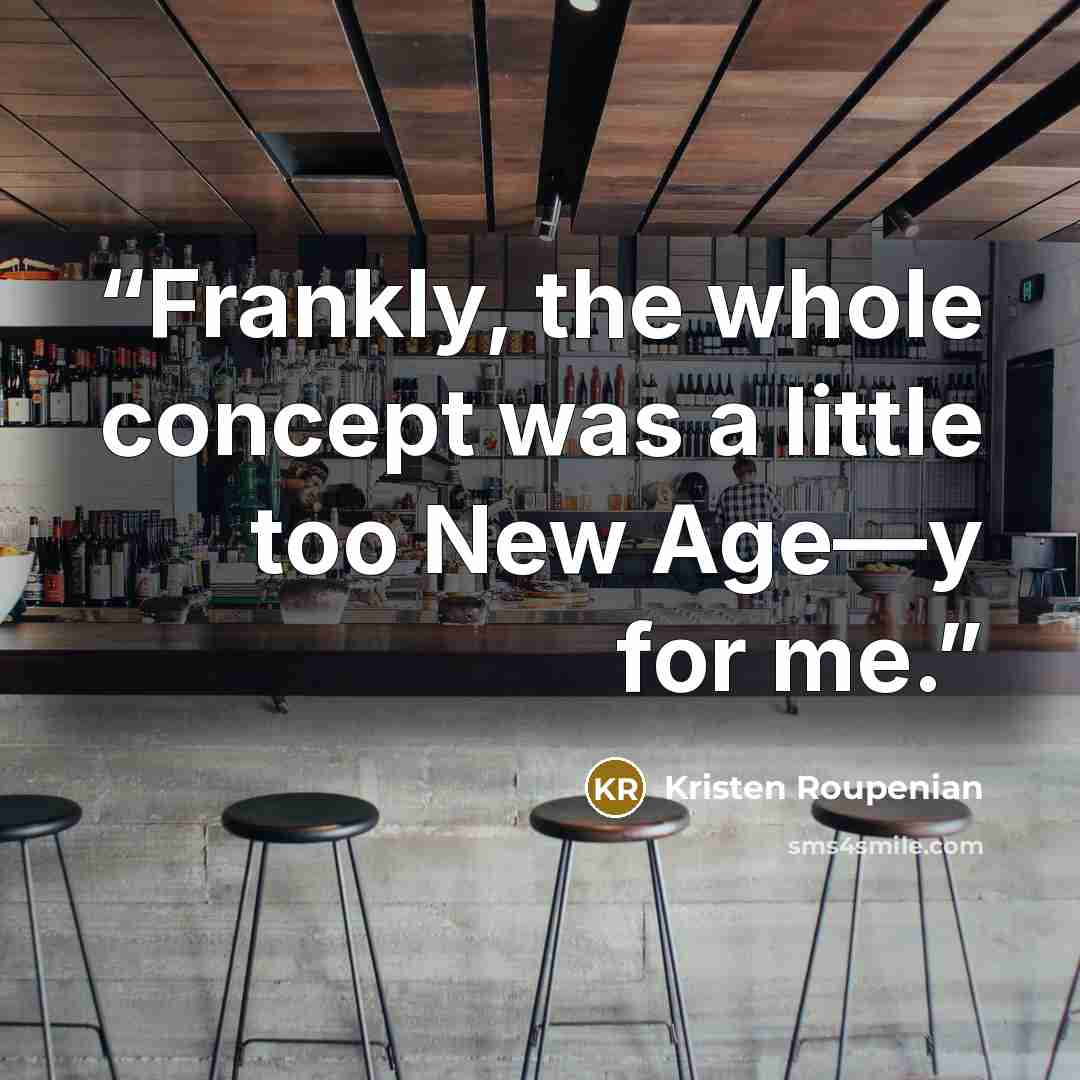 “Frankly, the whole concept was a little too New Age—y for me.” quote by Kristen Roupenian