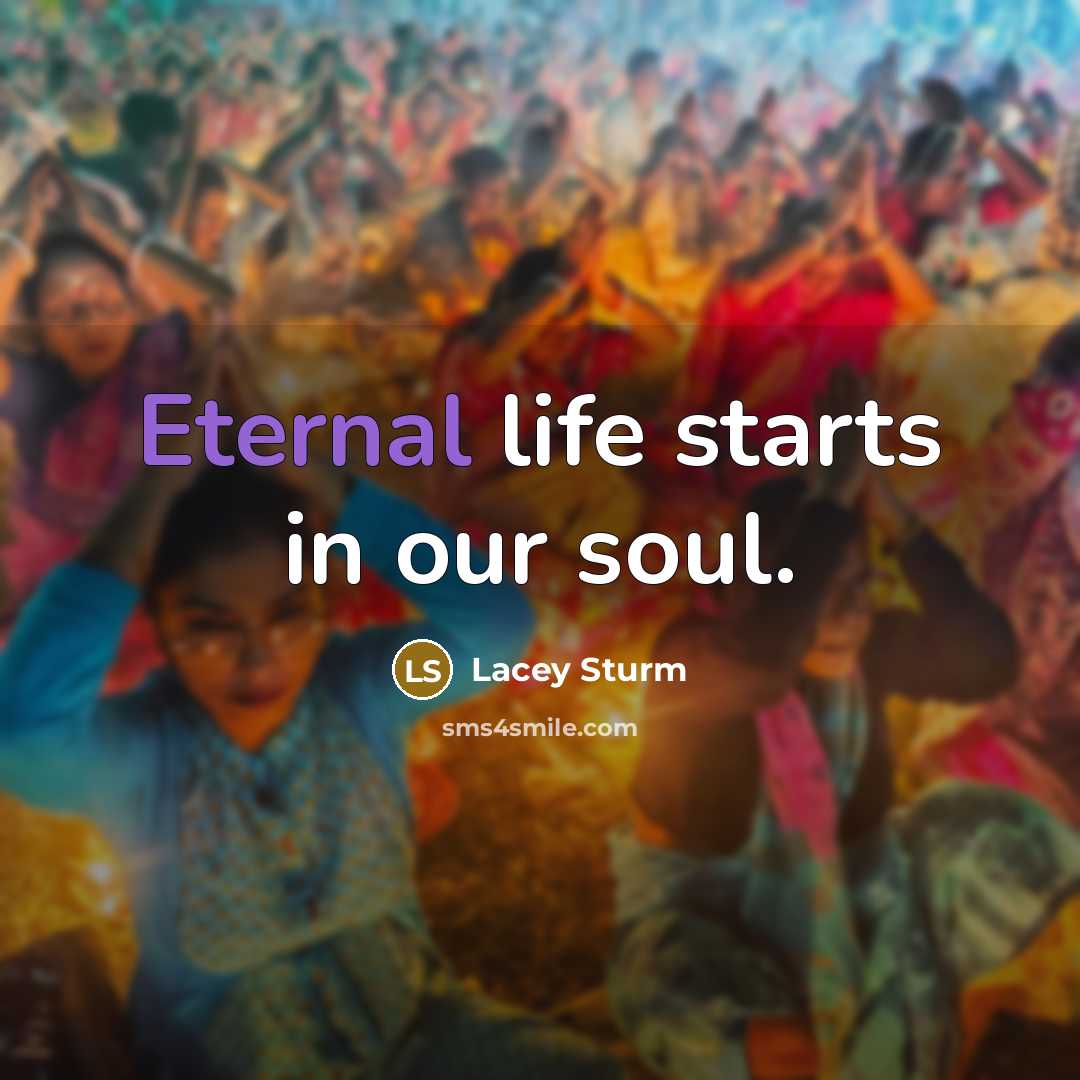 “Eternal life starts in our soul.…” quote by Lacey Sturm