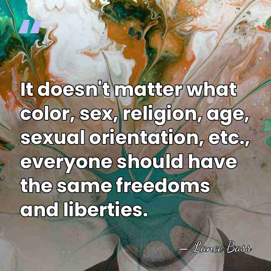 It doesn't matter what color, sex, religion, age, sexual orientation, etc., everyone&hellip; - Lance Bass