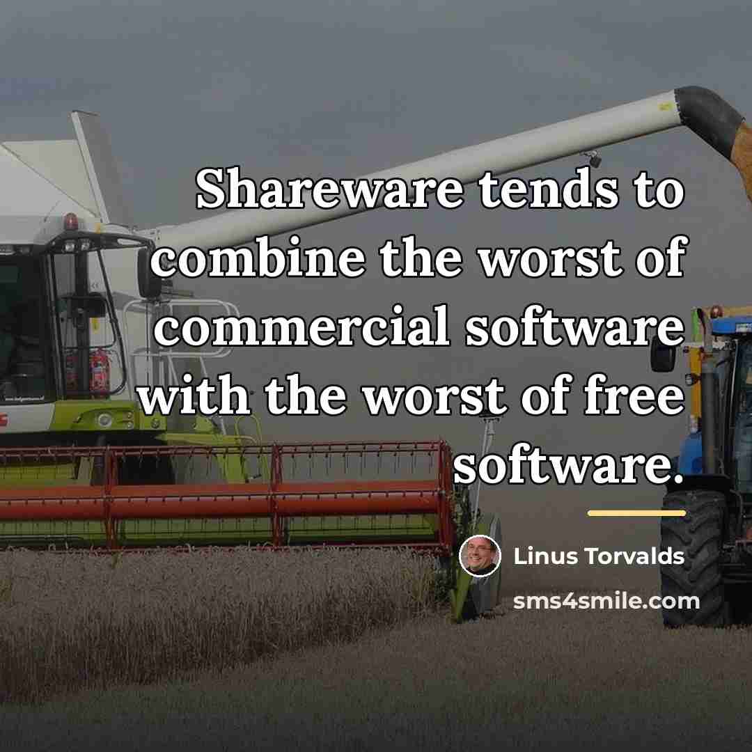 “Shareware tends to combine the worst of commercial software with…” quote by Linus Torvalds