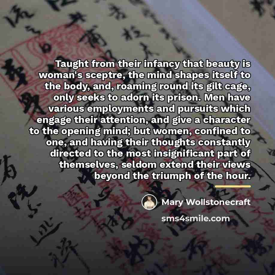 “Taught from their infancy that beauty is woman's sceptre, the…” quote by Mary Wollstonecraft