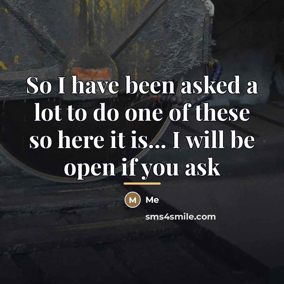 “So I have been asked a lot to do one…” quote by Me