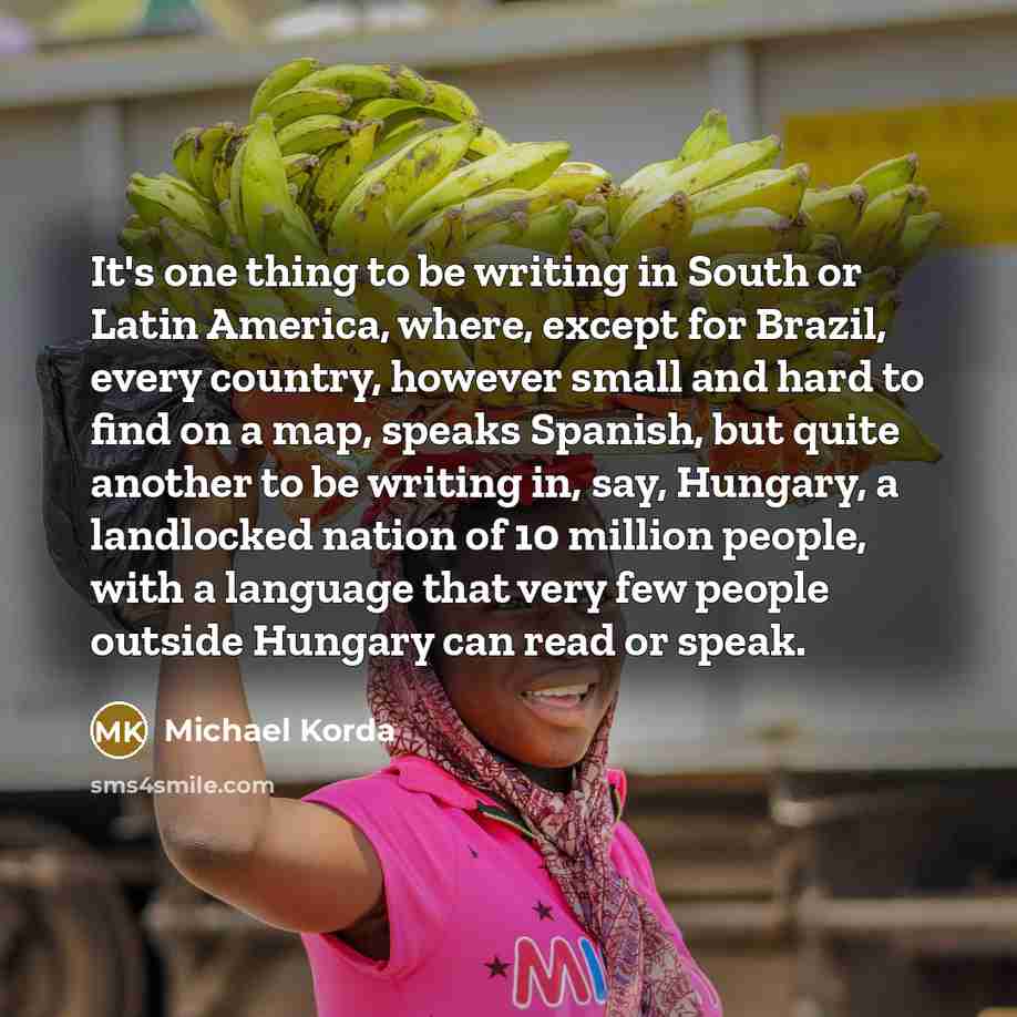 “It's one thing to be writing in South or Latin…” quote by Michael Korda