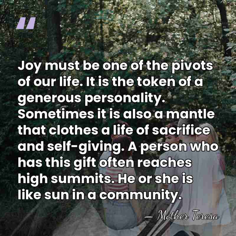 Joy must be one of the pivots of our life. It is&hellip; - Mother Teresa