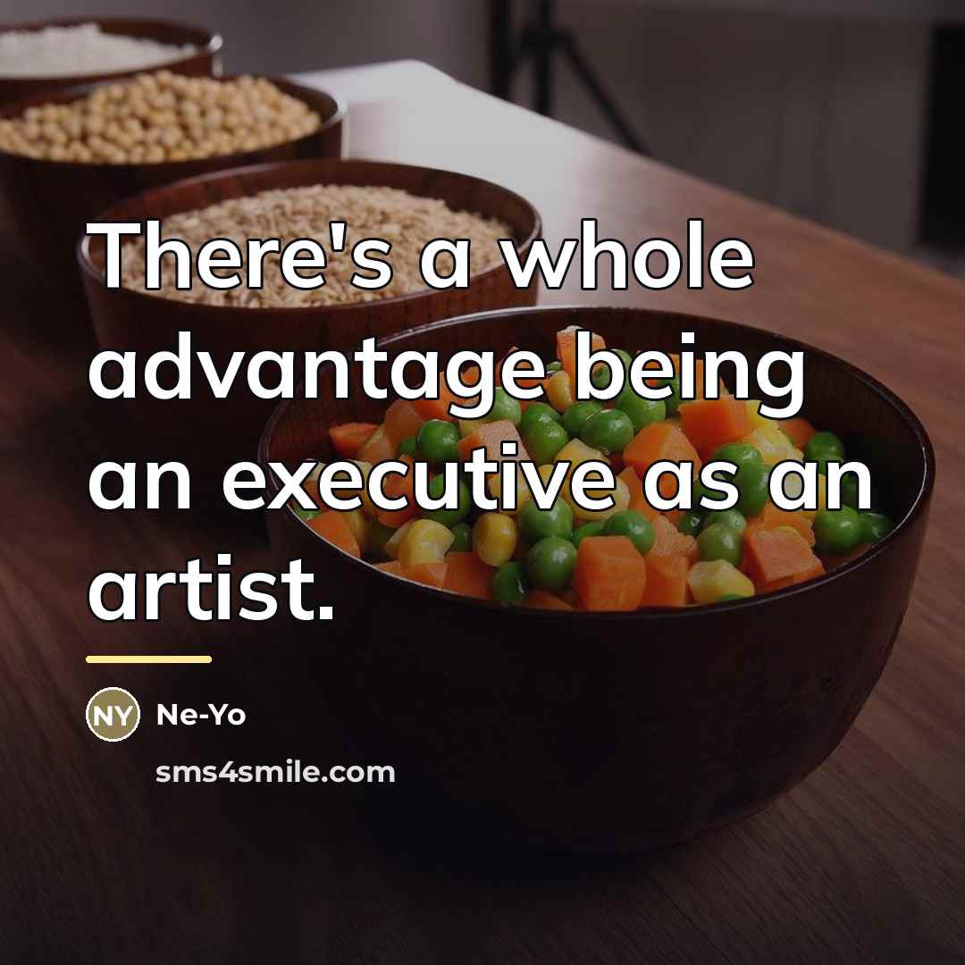 “There's a whole advantage being an executive as an artist.…” quote by Ne-Yo