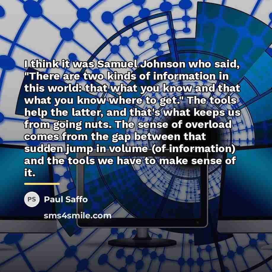 “I think it was Samuel Johnson who said, "There are…” quote by Paul Saffo