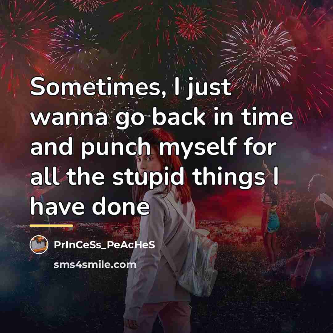 “Sometimes, I just wanna go back in time and punch…” quote by PrInCeSs_PeAcHeS