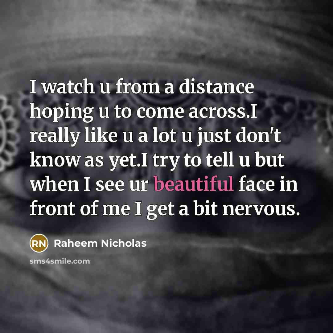 “I watch u from a distance hoping u to come…” quote by Raheem Nicholas