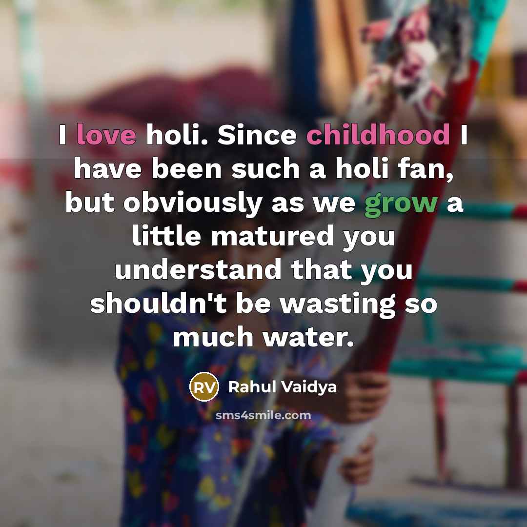“I love holi. Since childhood I have been such a…” quote by Rahul Vaidya