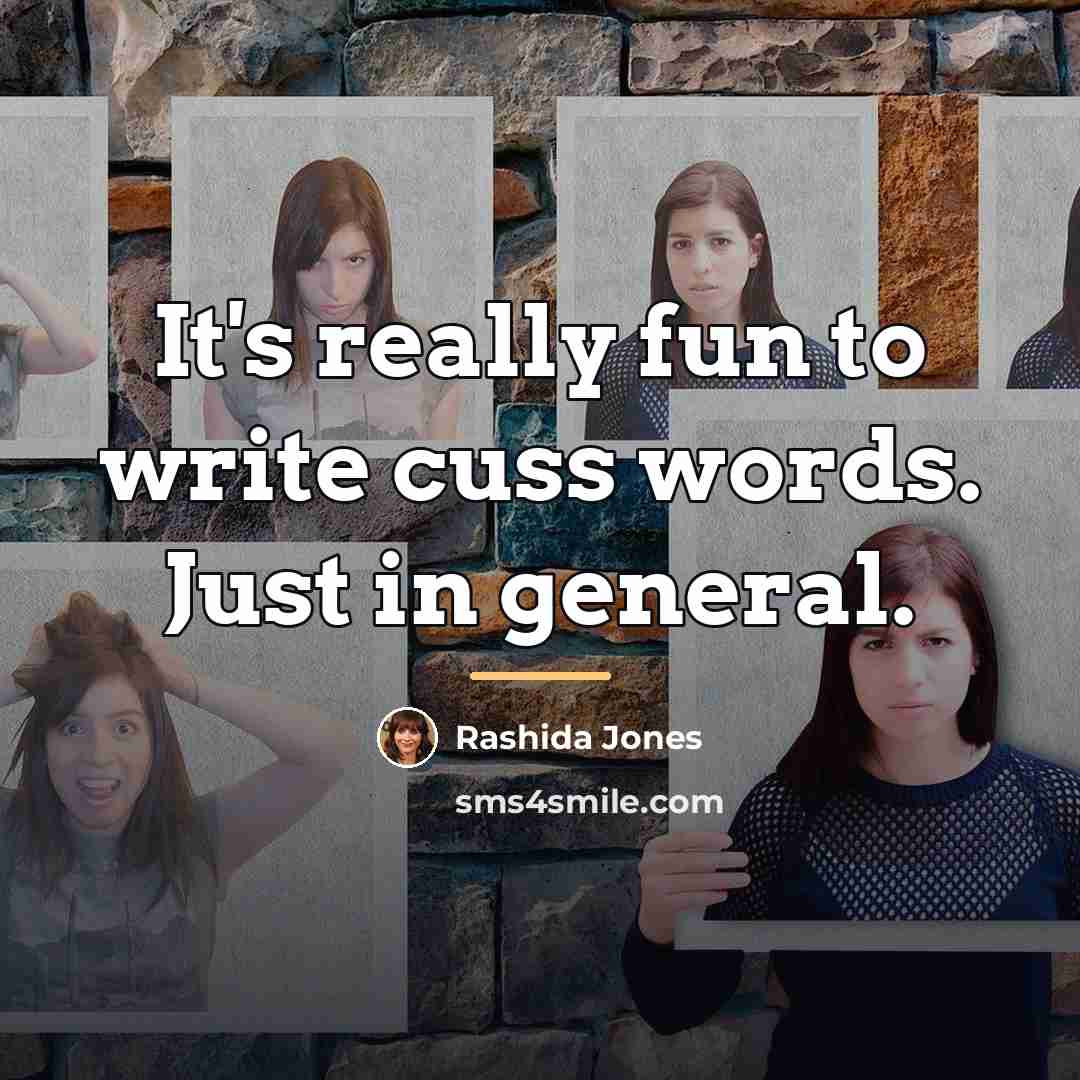 “It's really fun to write cuss words. Just in general.…” quote by Rashida Jones