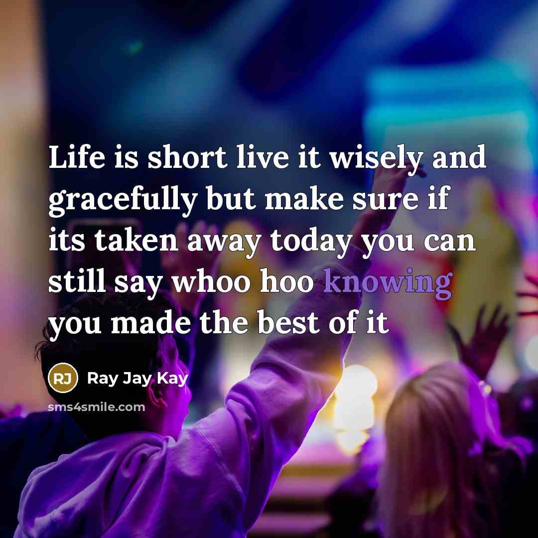 “Life is short live it wisely and gracefully but make…” quote by Ray Jay Kay