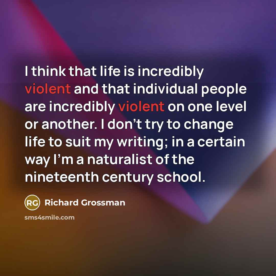 “I think that life is incredibly violent and that individual…” quote by Richard Grossman