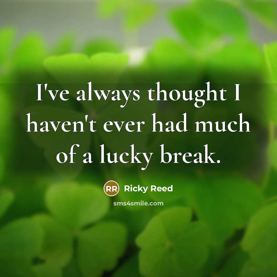 “I've always thought I haven't ever had much of a…” quote by Ricky Reed