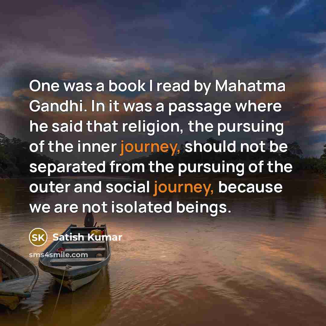 “One was a book I read by Mahatma Gandhi. In…” quote by Satish Kumar