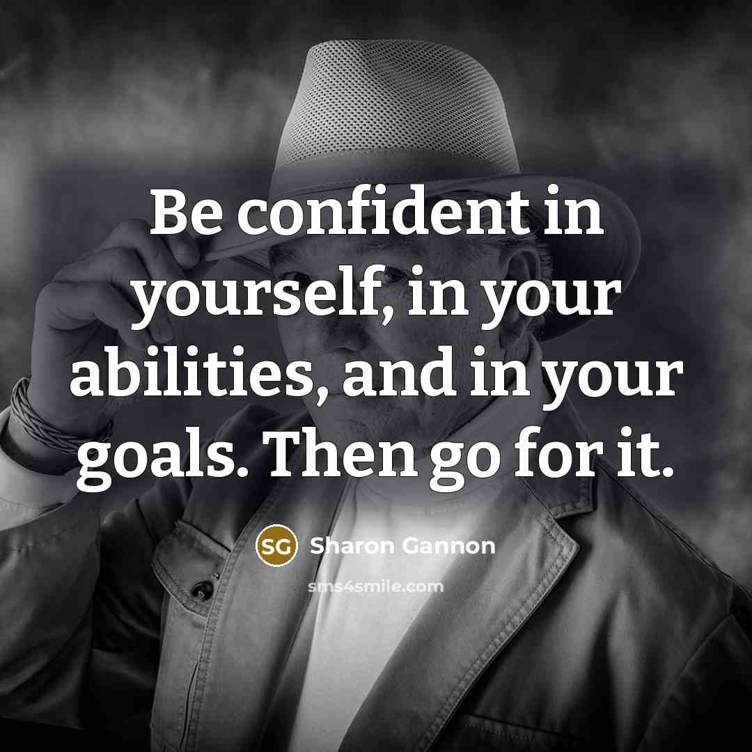 “Be confident in yourself, in your abilities, and in your…” quote by Sharon Gannon