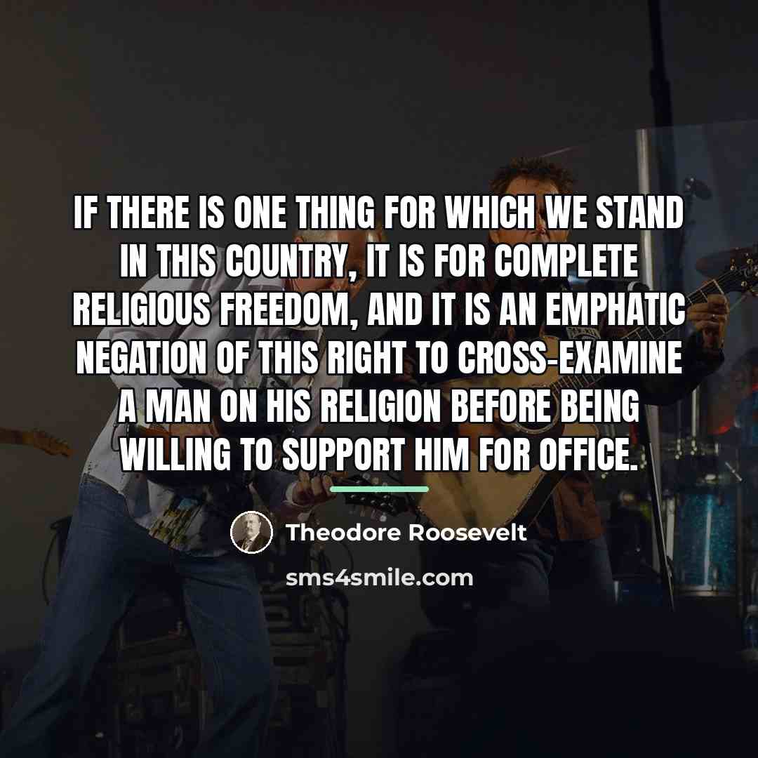 “If there is one thing for which we stand in…” quote by Theodore Roosevelt