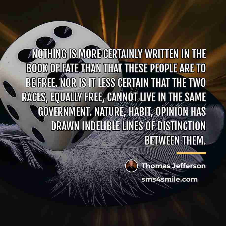 “Nothing is more certainly written in the book of fate…” quote by Thomas Jefferson