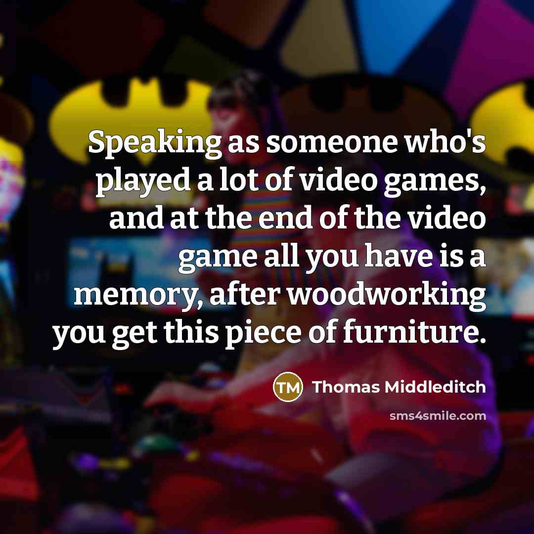 “Speaking as someone who's played a lot of video games,…” quote by Thomas Middleditch