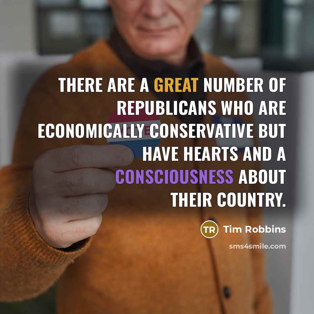 “There are a great number of Republicans who are economically…” quote by Tim Robbins