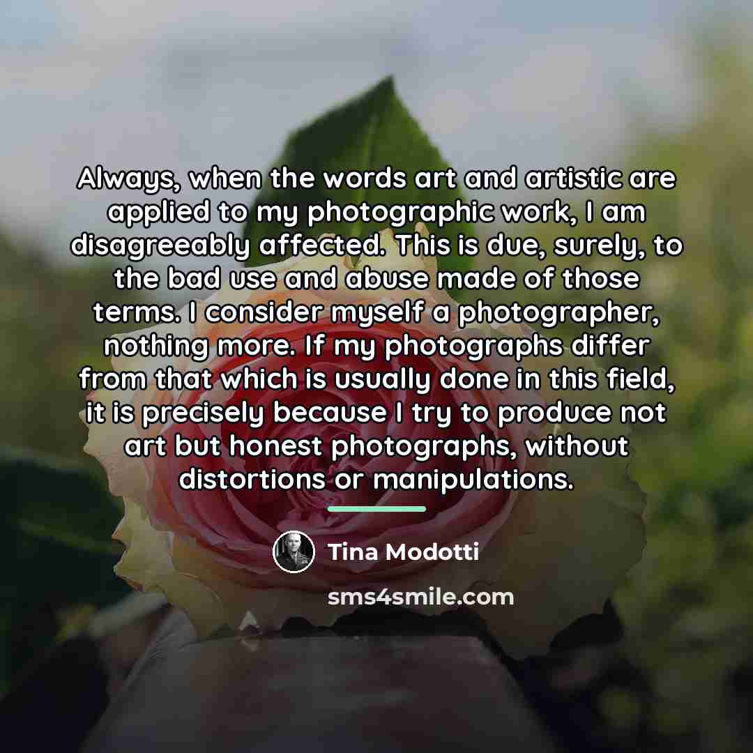 “Always, when the words art and artistic are applied to…” quote by Tina Modotti