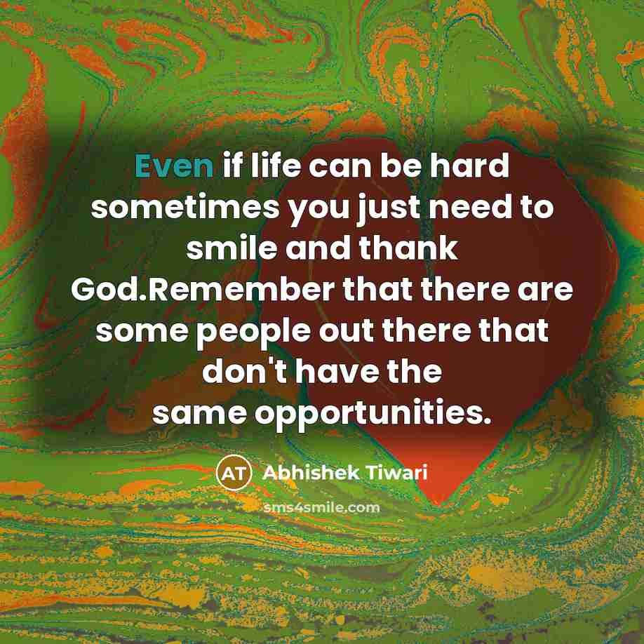 “Even if life can be hard sometimes you just need…” quote by Abhishek Tiwari
