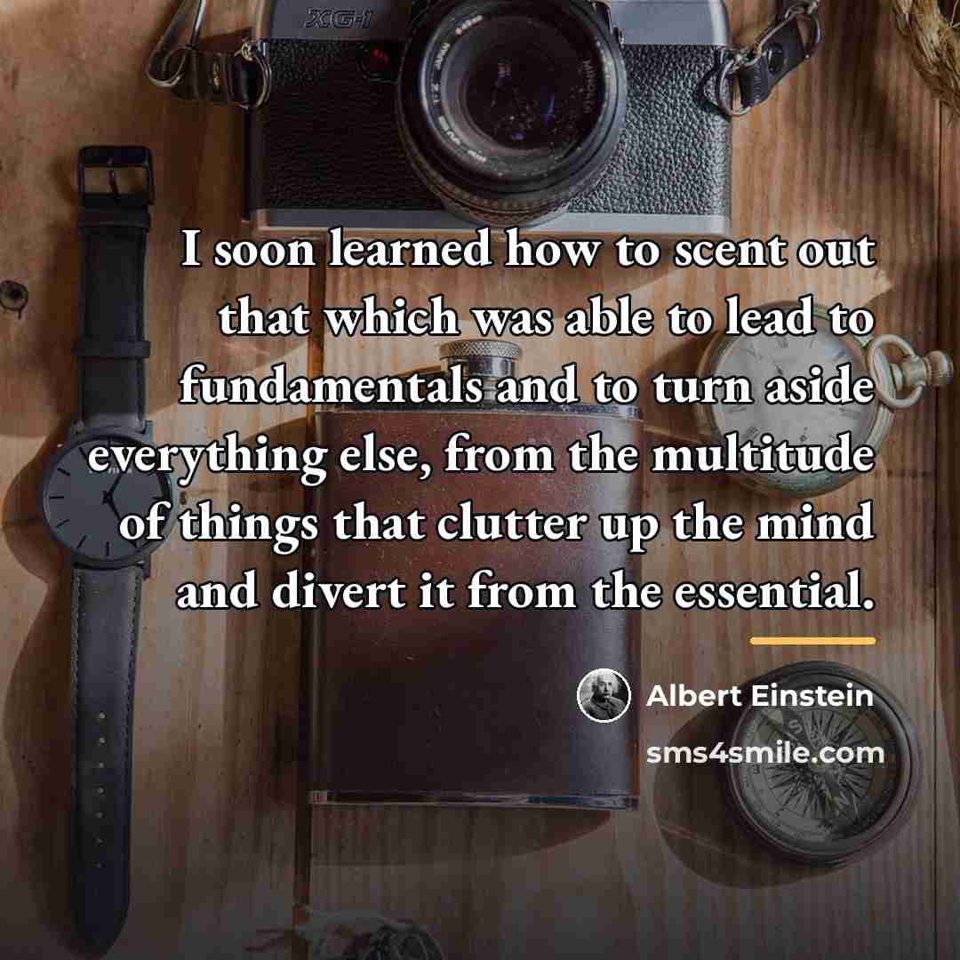 “I soon learned how to scent out that which was…” quote by Albert Einstein