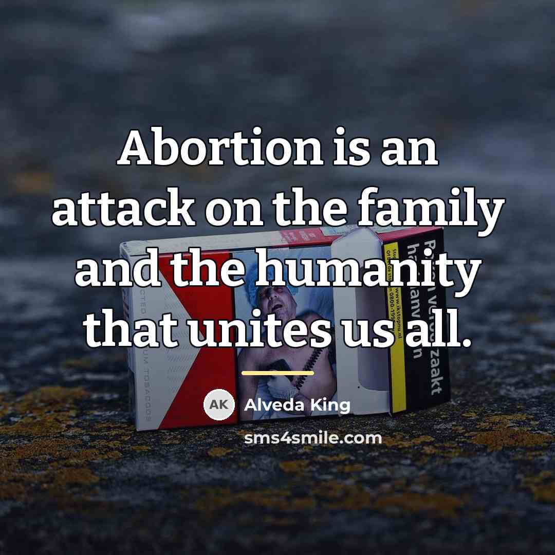 “Abortion is an attack on the family and the humanity…” quote by Alveda King