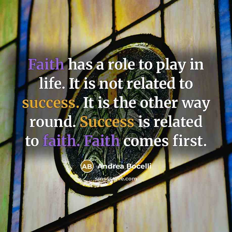 “Faith has a role to play in life. It is…” quote by Andrea Bocelli
