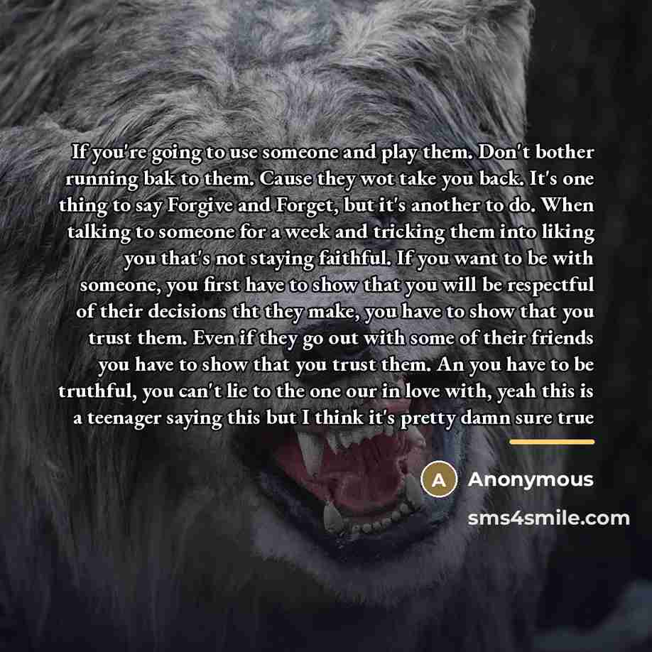 “If you're going to use someone and play them. Don't…” quote by Anonymous