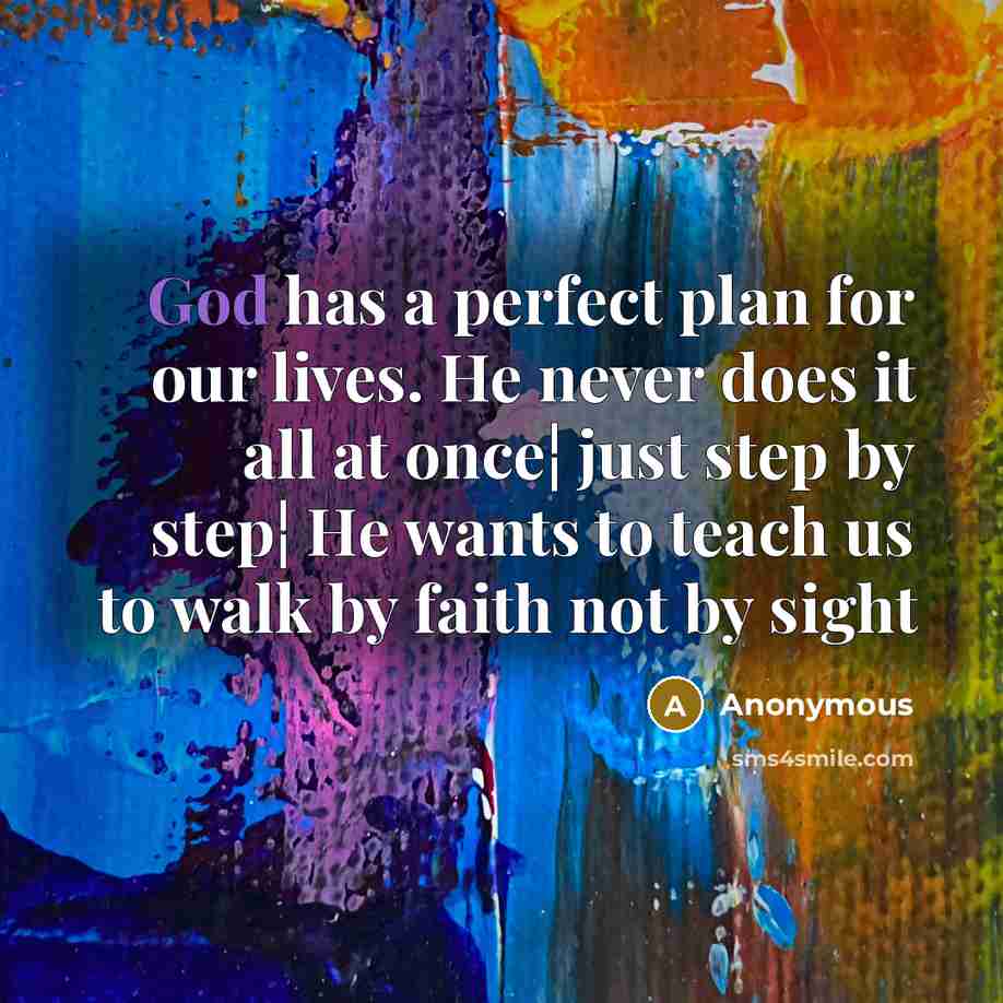“God has a perfect plan for our lives. He never…” quote by Anonymous