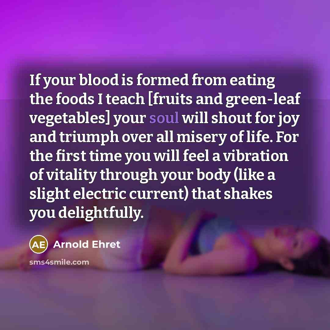 “If your blood is formed from eating the foods I…” quote by Arnold Ehret