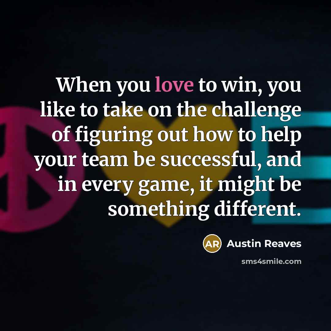 “When you love to win, you like to take on…” quote by Austin Reaves