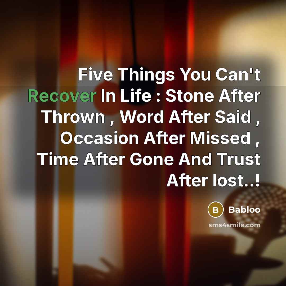 “Five Things You Can't Recover In Life : Stone After…” quote by Babloo