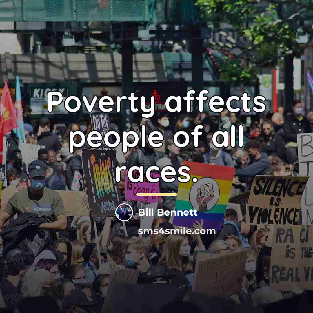 “Poverty affects people of all races.…” quote by Bill Bennett