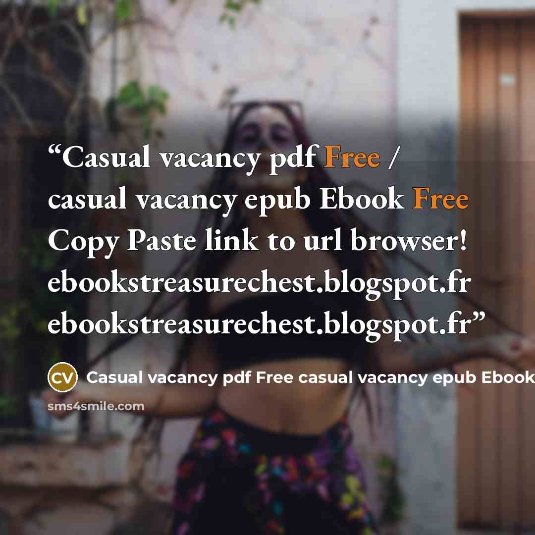 “Casual vacancy pdf Free / casual vacancy epub Ebook Free Copy Paste link to url browser! ebookstreasurechest.blogspot.fr ebookstreasurechest.blogspot.fr” quote by Casual vacancy pdf Free casual vacancy epub Ebook Free