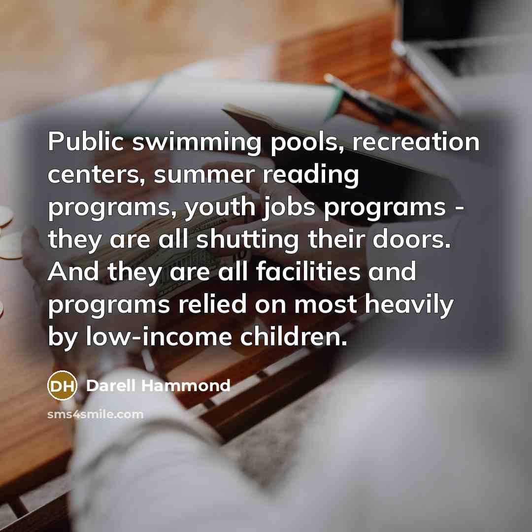 “Public swimming pools, recreation centers, summer reading programs, youth jobs…” quote by Darell Hammond