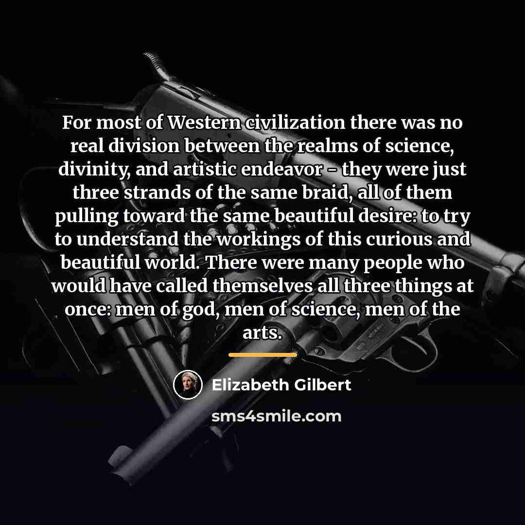 “For most of Western civilization there was no real division…” quote by Elizabeth Gilbert